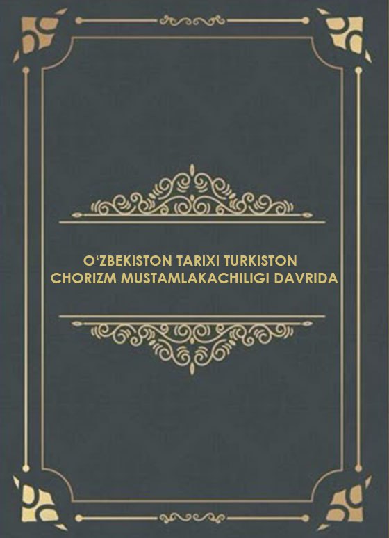 O'zbekiston tarixi Turkiston Chorizm mustamlakachiligi davrida